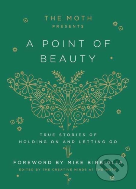 Kniha: The Moth Presents: A Point of Beauty (Mike Birbiglia, Moth a The). Random House, 2024 Kniha: The Moth Presents: A Point of Beauty (Mike Birbiglia, Moth a The). Random House, 2024