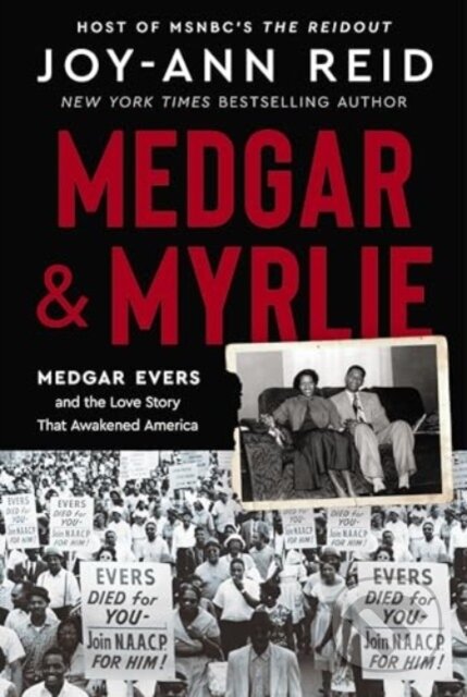 Kniha: Medgar and Myrlie (Joy-Ann Reid). Mariner Books, 2024 Kniha: Medgar and Myrlie (Joy-Ann Reid). Mariner Books, 2024