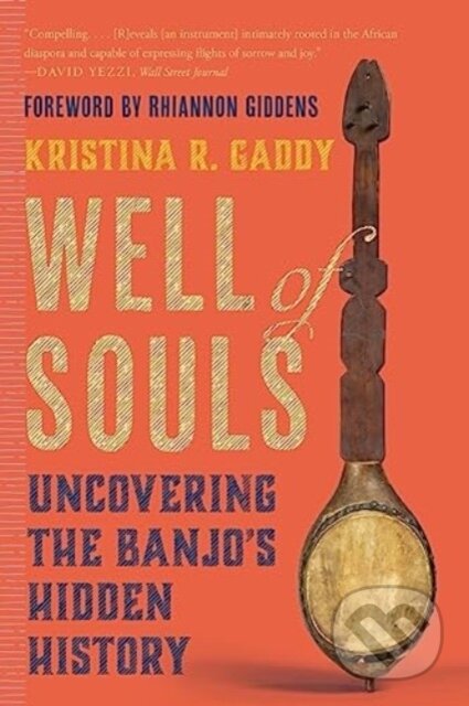 Kniha: Well of Souls (Kristina R. Gaddy). WW Norton & Co, 2024 Kniha: Well of Souls (Kristina R. Gaddy). WW Norton & Co, 2024
