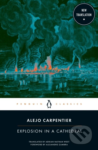 Kniha: Explosion in a Cathedral (Alejo Carpentier). Penguin Classics, 2024 Kniha: Explosion in a Cathedral (Alejo Carpentier). Penguin Classics, 2024