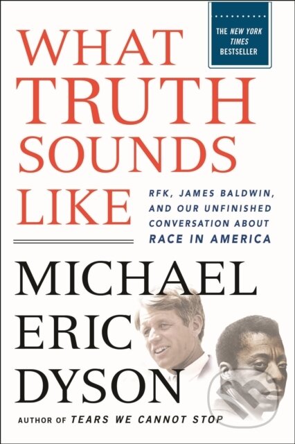 Kniha: What Truth Sounds Like (Michael Eric Dyson). , 2025 Kniha: What Truth Sounds Like (Michael Eric Dyson). , 2025