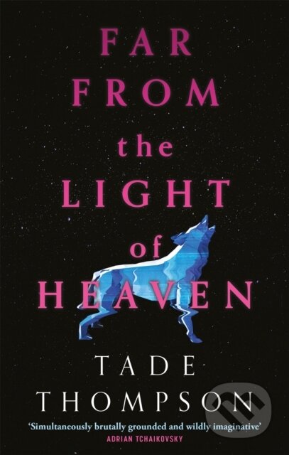 Kniha: Far from the Light of Heaven (Tade Thompson). Orbit, 2021 Kniha: Far from the Light of Heaven (Tade Thompson). Orbit, 2021