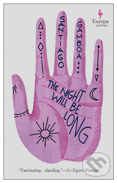Kniha: The Night Will Be Long (Santiago Gamboa). Europa Editions, 2021 Kniha: The Night Will Be Long (Santiago Gamboa). Europa Editions, 2021