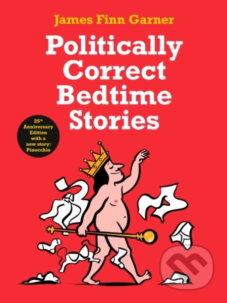 Kniha: Politically Correct Bedtime Stories (James Finn Garner). Souvenir Press, 2021 Kniha: Politically Correct Bedtime Stories (James Finn Garner). Souvenir Press, 2021