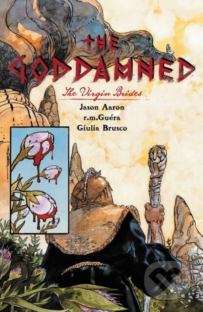 Kniha: The Goddamned, Volume 2: The Virgin Brides (Jason Aaron). Image Comics, 2021 Kniha: The Goddamned, Volume 2: The Virgin Brides (Jason Aaron). Image Comics, 2021