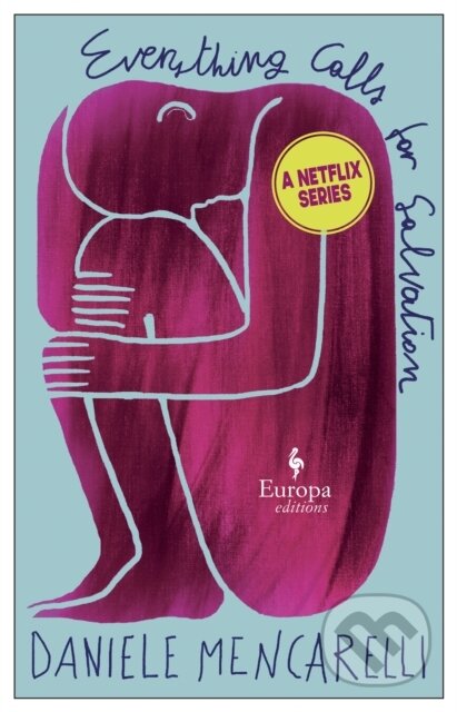 Kniha: Everything Calls for Salvation (Daniele Mencarelli). Europa Editions, 2022 Kniha: Everything Calls for Salvation (Daniele Mencarelli). Europa Editions, 2022