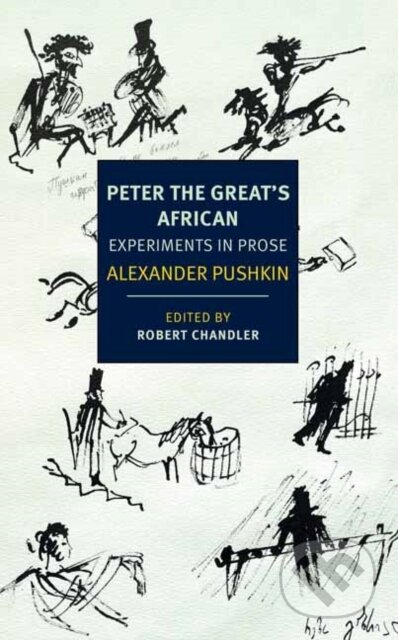 Kniha: Peter the Great's African (Alexander Pushkin a Robert Chandler). , 2022 Kniha: Peter the Great's African (Alexander Pushkin a Robert Chandler). , 2022