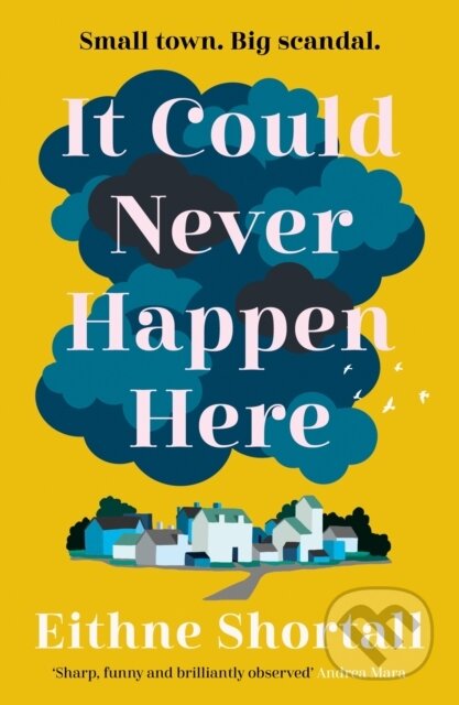 Kniha: It Could Never Happen Here (Eithne Shortall). Corvus, 2022 Kniha: It Could Never Happen Here (Eithne Shortall). Corvus, 2022