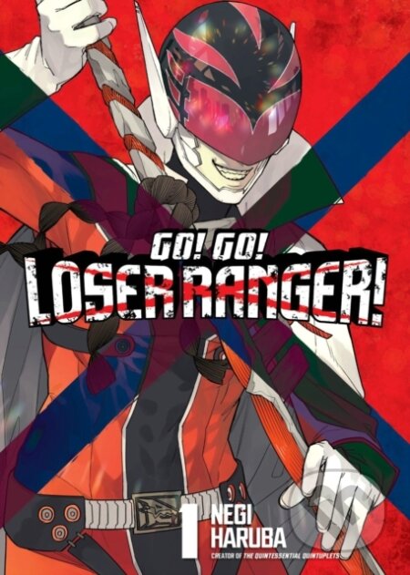 Kniha: Go! Go! Loser Ranger! 1 (Negi Haruba). Kodansha Comics, 2022 Kniha: Go! Go! Loser Ranger! 1 (Negi Haruba). Kodansha Comics, 2022