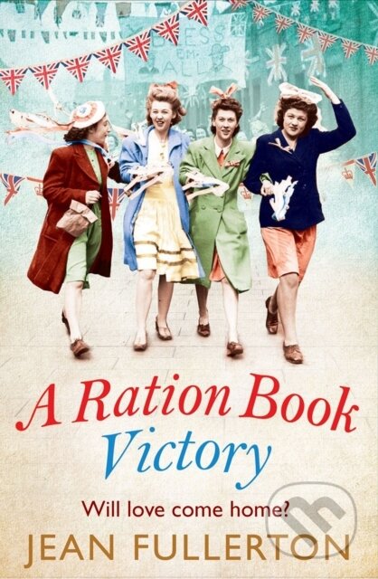 Kniha: A Ration Book Victory (Jean Fullerton). Corvus, 2022 Kniha: A Ration Book Victory (Jean Fullerton). Corvus, 2022