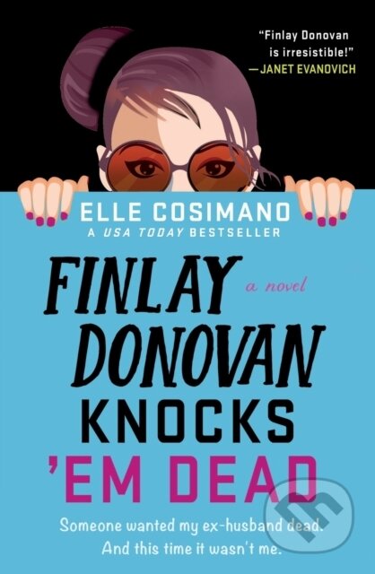 Kniha: Finlay Donovan Knocks 'Em Dead (Elle Cosimano). Minotaur Books, 2023 Kniha: Finlay Donovan Knocks 'Em Dead (Elle Cosimano). Minotaur Books, 2023