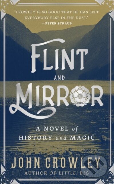 Kniha: Flint and Mirror (John Crowley). Tor Books, 2023 Kniha: Flint and Mirror (John Crowley). Tor Books, 2023