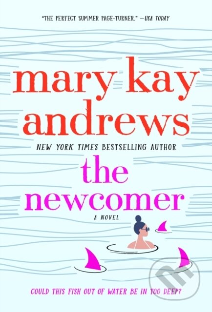 Kniha: The Newcomer (Mary Kay Andrews). , 2023 Kniha: The Newcomer (Mary Kay Andrews). , 2023