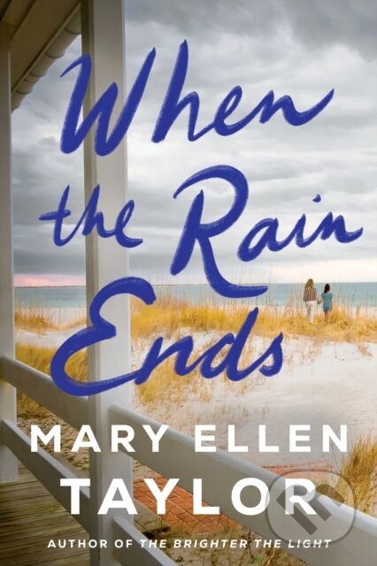 Kniha: When the Rain Ends (Mary Ellen Taylor). , 2023 Kniha: When the Rain Ends (Mary Ellen Taylor). , 2023