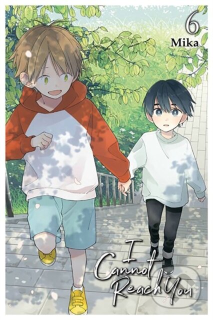Kniha: I Cannot Reach You, Vol. 6 (Alexis Eckerman, Jan Cash a Mika Mika). Yen Press, 2023 Kniha: I Cannot Reach You, Vol. 6 (Alexis Eckerman, Jan Cash a Mika Mika). Yen Press, 2023