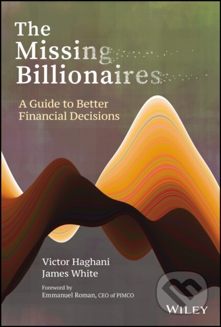 Kniha: The Missing Billionaires (James White a Victor Haghani). John Wiley & Sons, 2023 Kniha: The Missing Billionaires (James White a Victor Haghani). John Wiley & Sons, 2023
