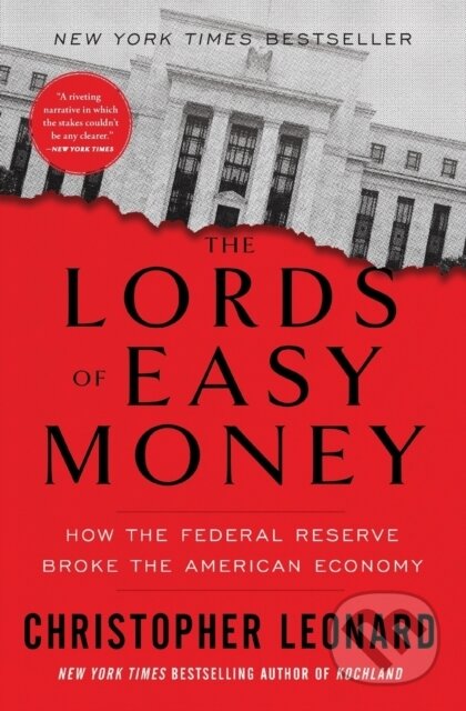 Kniha: The Lords of Easy Money (Christopher Leonard). Simon & Schuster, 2023 Kniha: The Lords of Easy Money (Christopher Leonard). Simon & Schuster, 2023
