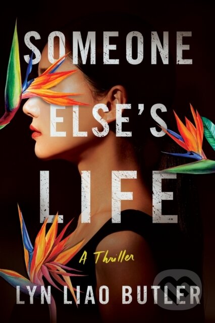 Kniha: Someone Else's Life (Lyn Liao Butler). Thomas & Mercer, 2023 Kniha: Someone Else's Life (Lyn Liao Butler). Thomas & Mercer, 2023