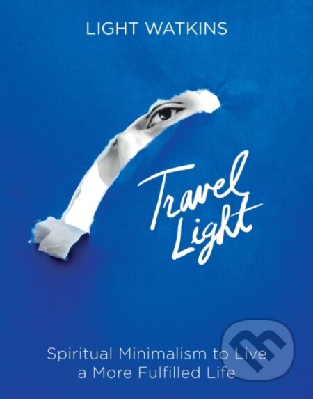 Kniha: Travel Light (Light Watkins). Sounds True, 2023 Kniha: Travel Light (Light Watkins). Sounds True, 2023
