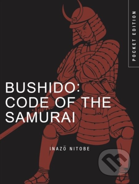 Kniha: Bushido: Code of the Samurai (Inazo Nitobe). , 2024 Kniha: Bushido: Code of the Samurai (Inazo Nitobe). , 2024