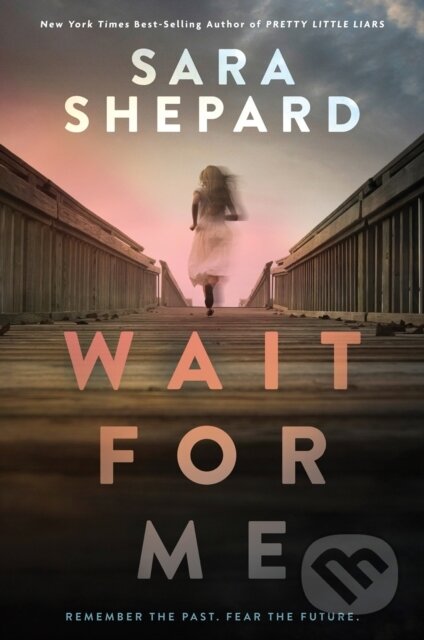 Kniha: Wait for Me (Sara Shepard). , 2024 Kniha: Wait for Me (Sara Shepard). , 2024