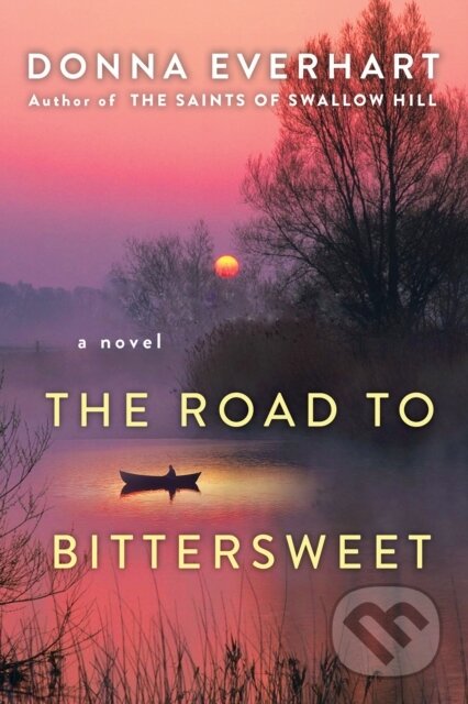 Kniha: The Road to Bittersweet (Donna Everhart). Kensington Publishing Corporation, 2024 Kniha: The Road to Bittersweet (Donna Everhart). Kensington Publishing Corporation, 2024