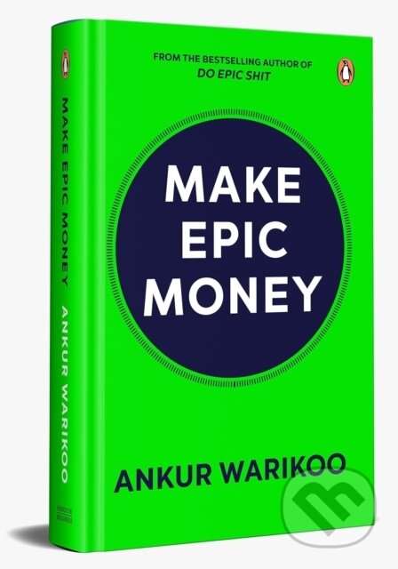 Kniha: Make Epic Money (Ankur Warikoo). , 2024 Kniha: Make Epic Money (Ankur Warikoo). , 2024