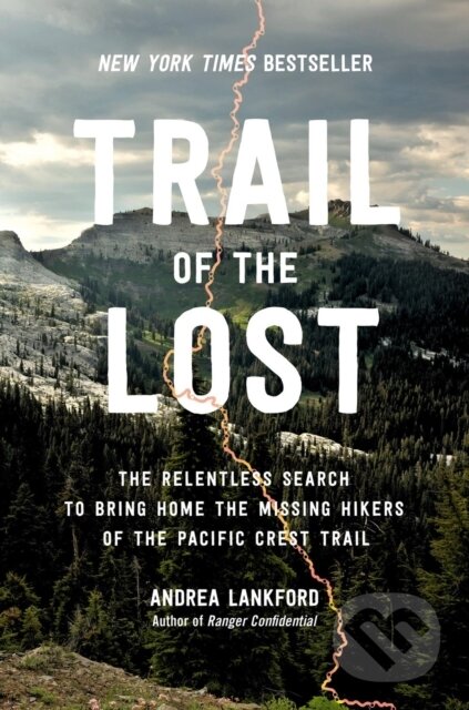 Kniha: Trail of the Lost (Andrea Lankford). Da Capo, 2024 Kniha: Trail of the Lost (Andrea Lankford). Da Capo, 2024