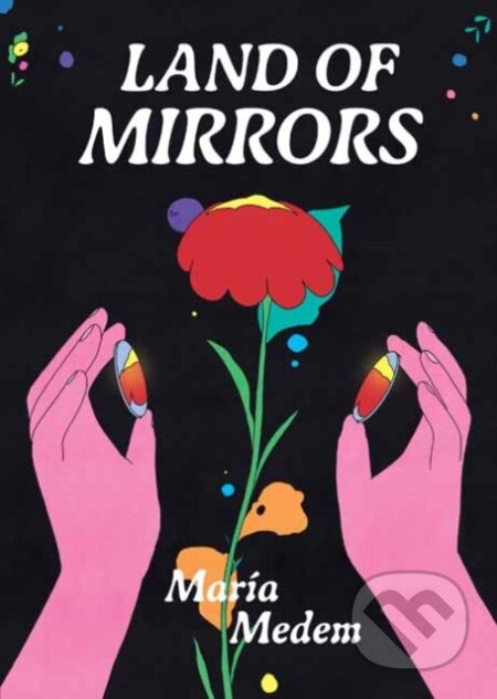 Kniha: Land of Mirrors (Maria Medem). Drawn and Quarterly, 2025 Kniha: Land of Mirrors (Maria Medem). Drawn and Quarterly, 2025