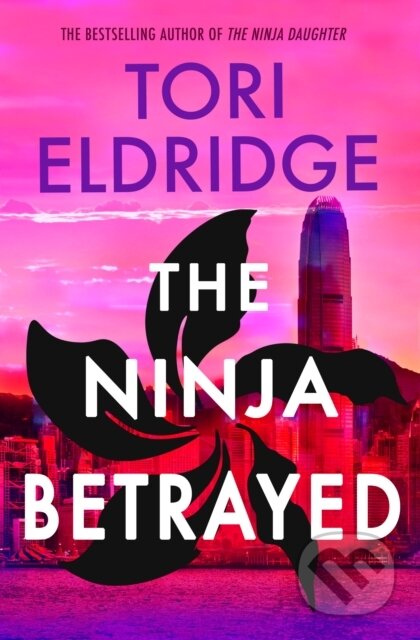 Kniha: The Ninja Betrayed (Tori Eldridge). , 2025 Kniha: The Ninja Betrayed (Tori Eldridge). , 2025