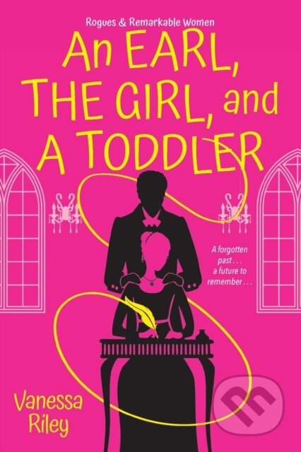 Kniha: Earl, the Girl, and a Toddler, An (Vanessa Riley). Zebra Books, 2021 Kniha: Earl, the Girl, and a Toddler, An (Vanessa Riley). Zebra Books, 2021