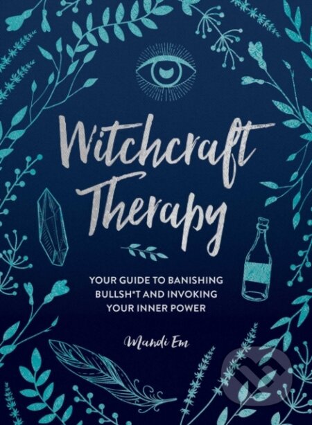 Kniha: Witchcraft Therapy (Mandi Em). Adams Media, 2021 Kniha: Witchcraft Therapy (Mandi Em). Adams Media, 2021