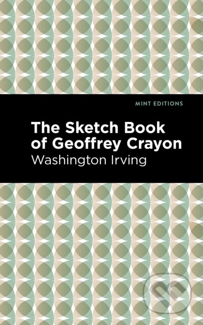 Kniha: The Sketch-Book of Geoffrey Crayon (Washington Irving). , 2021 Kniha: The Sketch-Book of Geoffrey Crayon (Washington Irving). , 2021