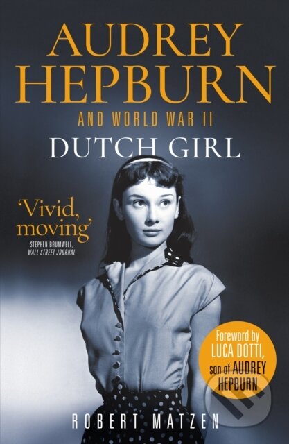 Kniha: Dutch Girl (Robert Matzen). Mirror Books, 2021 Kniha: Dutch Girl (Robert Matzen). Mirror Books, 2021