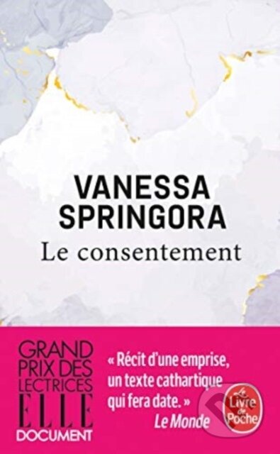 Kniha: Le consentement (Vanessa Springora). Le Livre De Poche, 2021 Kniha: Le consentement (Vanessa Springora). Le Livre De Poche, 2021