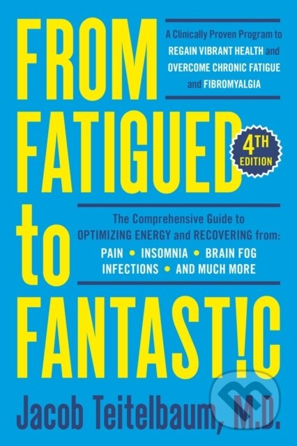 Kniha: From Fatigued to Fantastic! (Jacob a MD Teitelbaum). Avery, 2021 Kniha: From Fatigued to Fantastic! (Jacob a MD Teitelbaum). Avery, 2021
