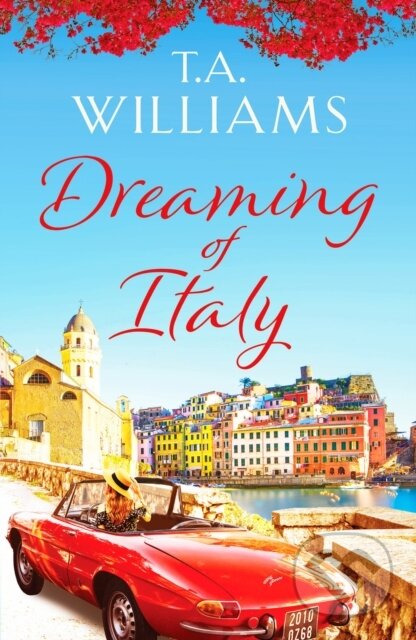 Kniha: Dreaming of Italy (T.A. Williams). Canelo, 2021 Kniha: Dreaming of Italy (T.A. Williams). Canelo, 2021