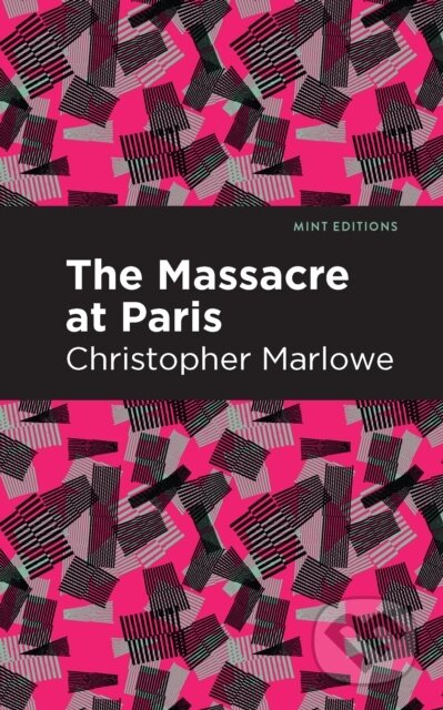 Kniha: Massacre at Paris (Christopher Marlowe). , 2021 Kniha: Massacre at Paris (Christopher Marlowe). , 2021