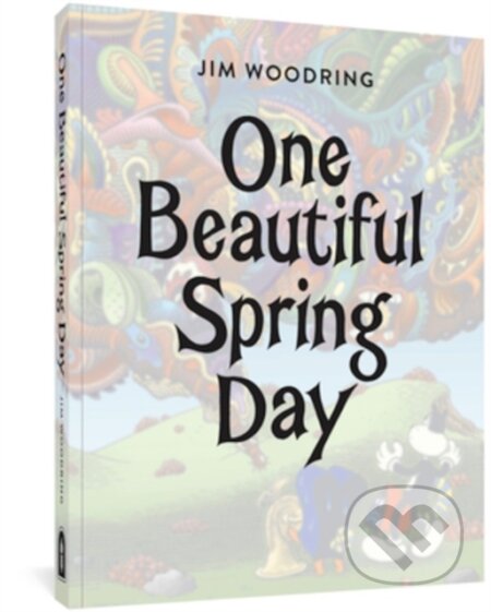 Kniha: One Beautiful Spring Day (Jim Woodring). Fantagraphics, 2022 Kniha: One Beautiful Spring Day (Jim Woodring). Fantagraphics, 2022