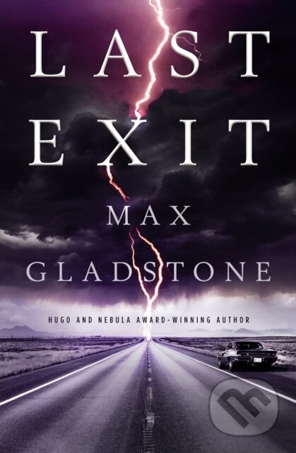 Kniha: Last Exit (Max Gladstone). Titan Books, 2022 Kniha: Last Exit (Max Gladstone). Titan Books, 2022