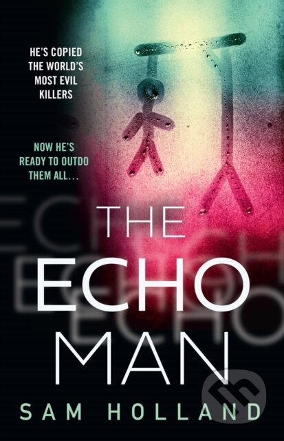 Kniha: The Echo Man (Sam Holland). HarperCollins, 2022 Kniha: The Echo Man (Sam Holland). HarperCollins, 2022