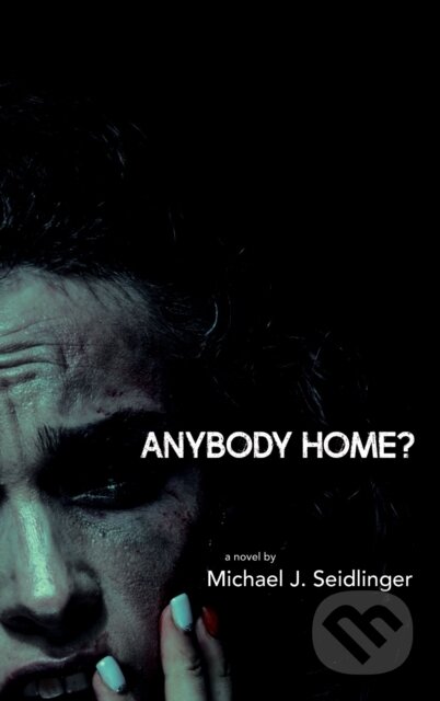 Kniha: Anybody Home? (Michael J. Seidlinger). , 2022 Kniha: Anybody Home? (Michael J. Seidlinger). , 2022