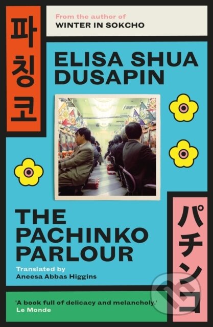 Kniha: The Pachinko Parlour (Elisa Shua Dusapin). Daunt Books, 2022 Kniha: The Pachinko Parlour (Elisa Shua Dusapin). Daunt Books, 2022