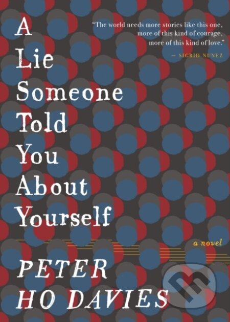 Kniha: A Lie Someone Told You About Yourself (Peter Ho Davies). Mariner Books, 2022 Kniha: A Lie Someone Told You About Yourself (Peter Ho Davies). Mariner Books, 2022