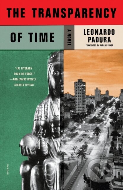 Kniha: The Transparency of Time (Leonardo Padura). Picador, 2022 Kniha: The Transparency of Time (Leonardo Padura). Picador, 2022