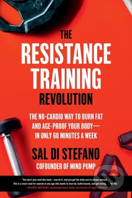 Kniha: The Resistance Training Revolution (Sal Di Stefano). Da Capo, 2022 Kniha: The Resistance Training Revolution (Sal Di Stefano). Da Capo, 2022