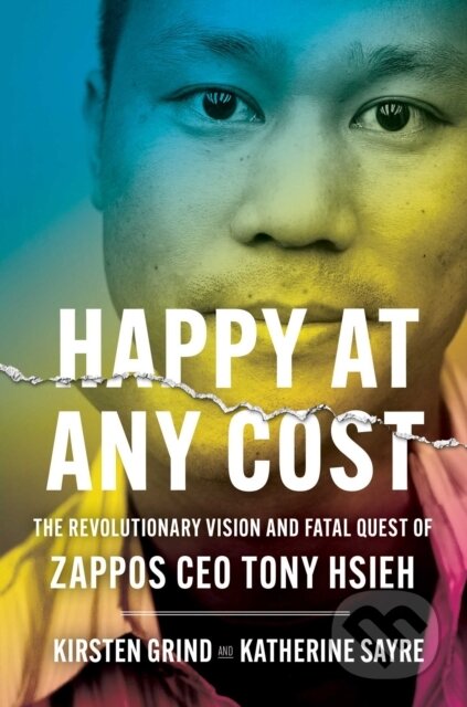 Kniha: Happy at Any Cost (Katherine Sayre a Kirsten Grind). Simon & Schuster, 2022 Kniha: Happy at Any Cost (Katherine Sayre a Kirsten Grind). Simon & Schuster, 2022