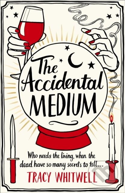 Kniha: The Accidental Medium (Tracy Whitwell). Pan Books, 2022 Kniha: The Accidental Medium (Tracy Whitwell). Pan Books, 2022