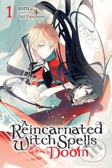 Kniha: A Reincarnated Witch Spells Doom, Vol. 1 (Rachel Pierce, Sora Sora a Tail Yuzuhara). Yen Press, 2023 Kniha: A Reincarnated Witch Spells Doom, Vol. 1 (Rachel Pierce, Sora Sora a Tail Yuzuhara). Yen Press, 2023