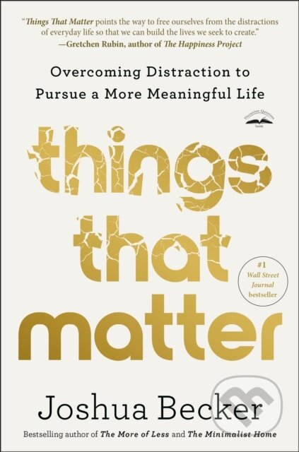 Kniha: Things That Matter (Joshua Becker). , 2023 Kniha: Things That Matter (Joshua Becker). , 2023